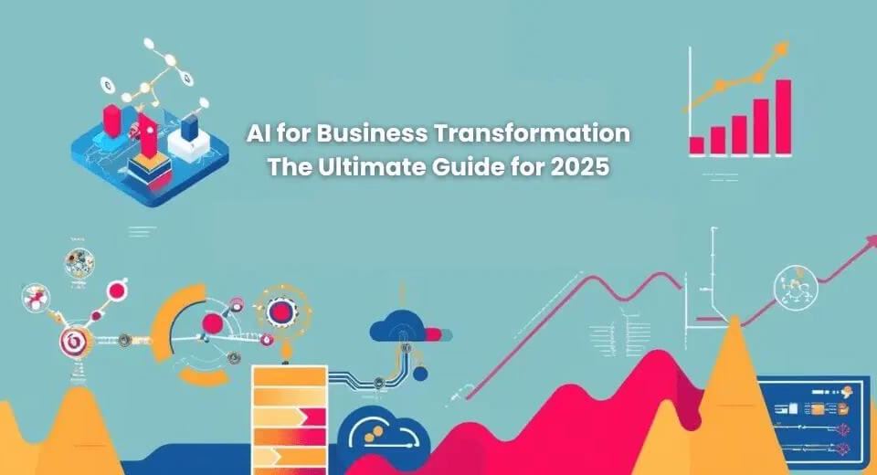 How AI is Transforming Businesses: A Comprehensive Guide for 2025 8 How AI is Transforming Businesses